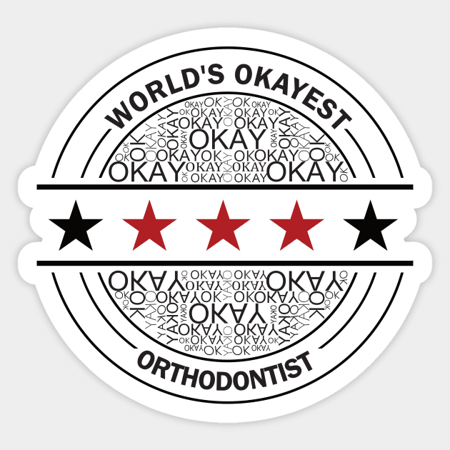 worlds okayest orthodontist Sticker by rohint2